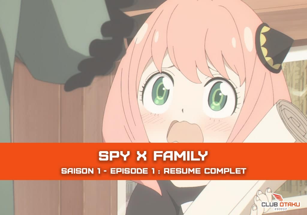 episode 1 - saison 1- spy x family - résumé complet
