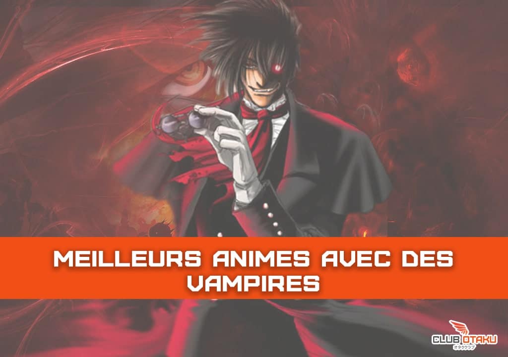 meilleurs animes avec vampire - club otaku