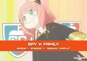 resume spy x family saison 1 episode 11 - clubotaku