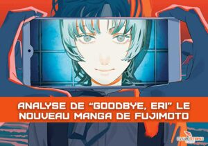 Analyse manga goodbye eri de fujimoto