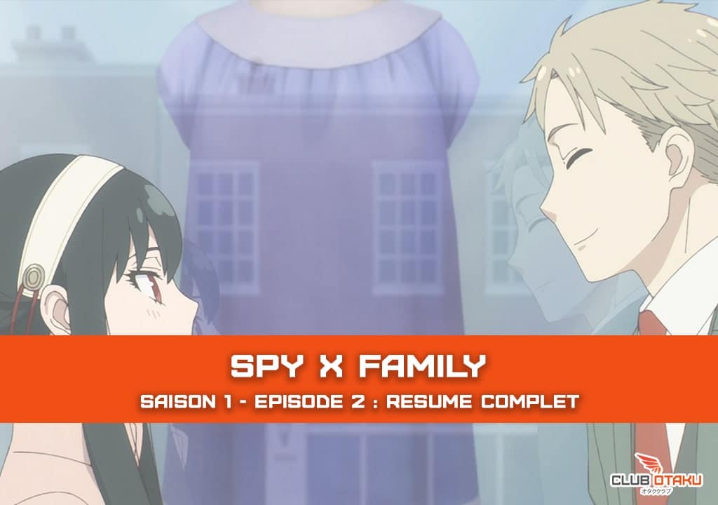 resumé spy x family episode 2 - clubotaku - mise en avant