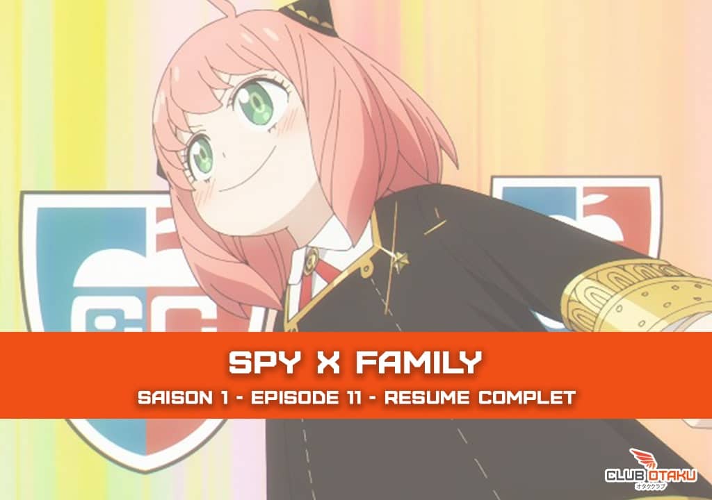 resume spy x family saison 1 episode 11 - clubotaku