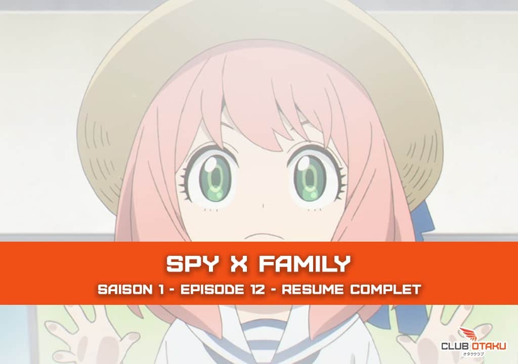 resume spy x family saison 1 episode 12 - clubotaku - Mise en avant